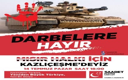 Saadet Partisi Mısır İçin 14 Temmuz Pazar Günü Kazlıçeşme'de.