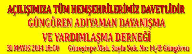 Adıyamanlılar Dayanışma Derneği Güngören'de Açılıyor