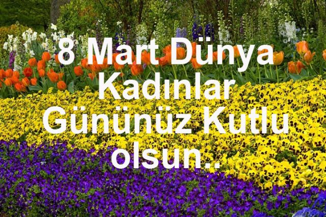 8 Mart Dünya Kadınlar Günü Kutlu Olsun